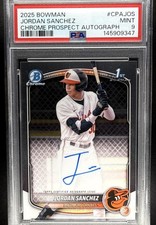 JORDAN SANCHEZ 2025 BOWMAN CHROME #CPA-JOS AUTO 1ST PROSPECT ORIOLES PSA 9