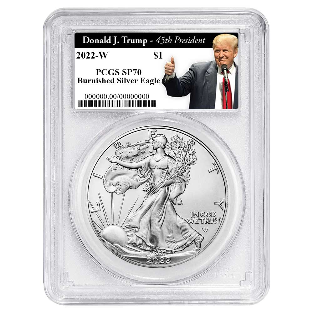2022-W Burnished $1 American Silver Eagle PCGS SP70 Trump 45th President Label